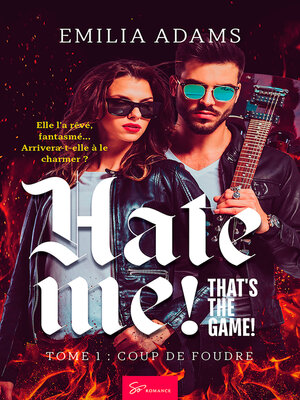 cover image of Hate me! That's the game!--Coup de foudre